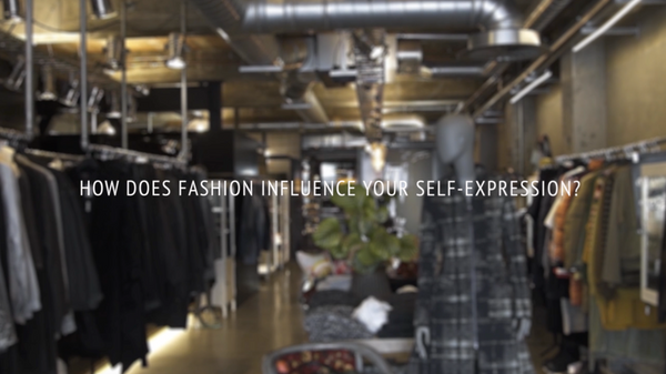 How does fashion influence your self-expression?